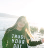 Trust Your Gut Crewneck